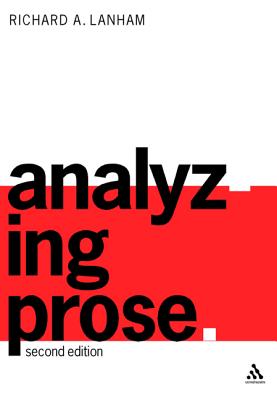 Analyzing Prose: Second Edition - Lanham, Richard