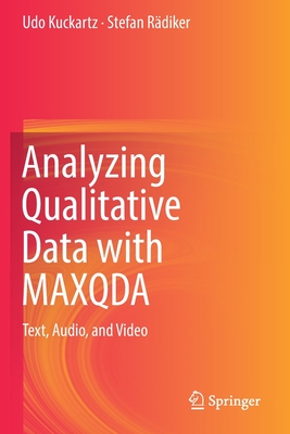 Analyzing Qualitative Data with Maxqda: Text, Audio, and Video - Kuckartz, Udo, and R�diker, Stefan