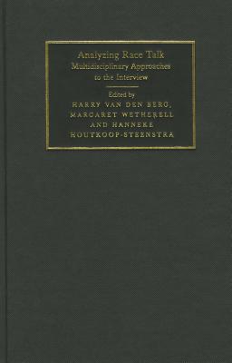 Analyzing Race Talk - Van Den Berg, Harry (Editor), and Wetherell, Margaret, Prof. (Editor), and Houtkoop-Steenstra, Hanneke (Editor)