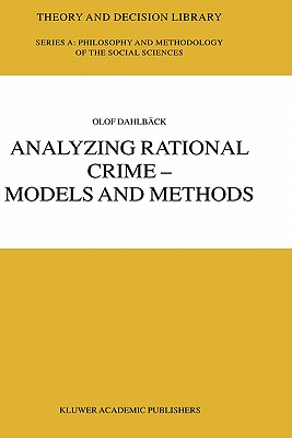 Analyzing Rational Crime -- Models and Methods - Dahlb�ck, Olof