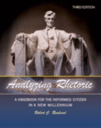 Analyzing Rhetoric: A Handbook for the Informed Citizen in a New Millennium - Text - Rowland Robert C