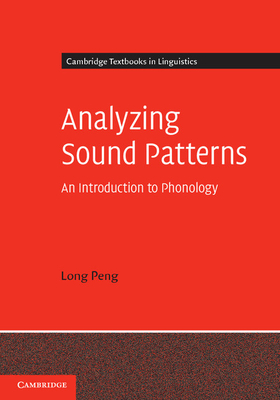Analyzing Sound Patterns: An Introduction to Phonology - Peng, Long