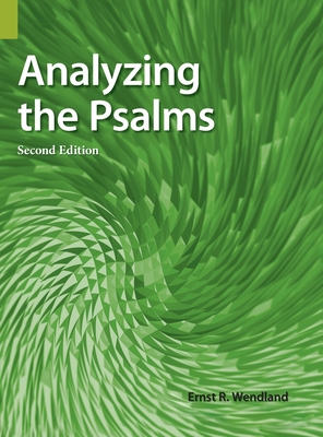 Analyzing the Psalms, 2nd Edition - Wendland, Ernst R