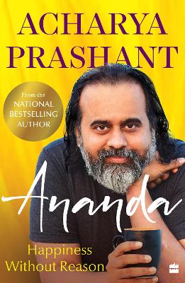 Ananda: Happiness Without Reason - Prashant, Acharya
