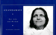 Anandamayi: Her Life and Wisdom