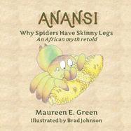 Anansi: Why Spiders Have Skinny Legs