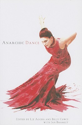 Anarchic Dance - Aggiss, Liz (Editor), and Cowie, Billy (Editor)