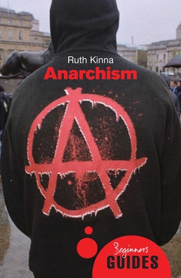 Anarchism: A Beginner's Guide - Kinna, Ruth