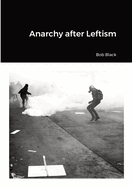 Anarchy After Leftism