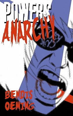 Anarchy - Bendis, Brian Michael, and Oeming, Michael Avon