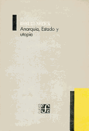 Anarquia, Estado y Utopia