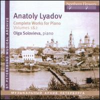 Anatoly Lyadov: Complete Works for Piano, Vol. 1-2 - Olga Solovieva (piano)