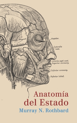 Anatom?a del Estado - Ter�n, Fabricio (Translated by), and Mises, Tienda (Editor), and Rothbard, Murray