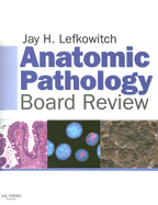 Anatomic Pathology Board Review