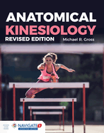 Anatomical Kinesiology Revised Edition: .