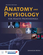 Anatomy and Physiology for Health Professionals: .