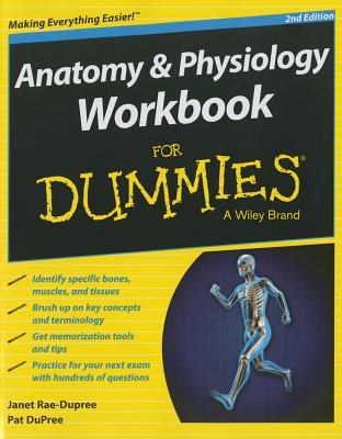 Anatomy and Physiology Workbook for Dummies - Rae-Dupree, Janet, and Dupree, Pat