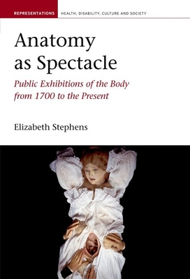 Anatomy as Spectacle - Stephens