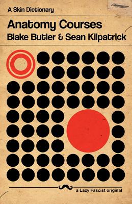 Anatomy Courses - Butler, Blake, and Kilpatrick, Sean