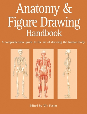 Anatomy & Figure Drawing Handbook - Foster, VIV (Editor)