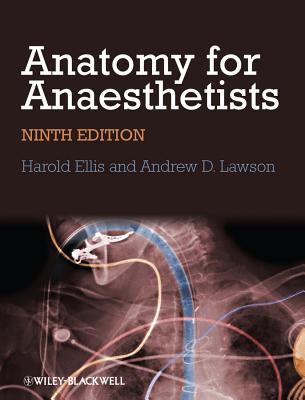 Anatomy for Anaesthetists - Ellis, Harold, and Lawson, Andrew