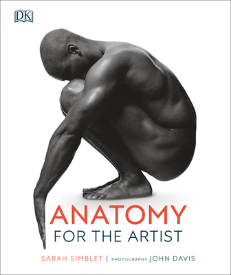Anatomy for the Artist - Simblet, Sarah, and Davis, John (Photographer)