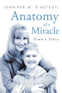 Anatomy of a Miracle: Drew's Story