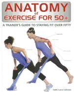 Anatomy of Exercise for 50+