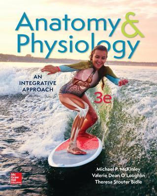 Anatomy & Physiology: An Integrative Approach - McKinley, Michael P, and O'Loughlin, Valerie Dean, and Bidle, Theresa Stouter