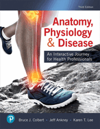 Anatomy, Physiology, and Disease: An Interactive Journey for Health Professions
