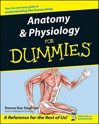 Anatomy & Physiology for Dummies - Siegfried, Donna Rae