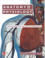 Anatomy & Physiology: Foundations for the Health Professions