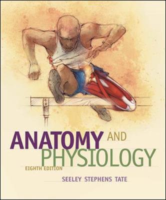 Anatomy & Physiology - Seeley, Rod R, and Stephens, Trent D, Dr., and Tate, Philip, PhD