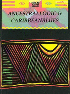 Ancestrallogic And Caribbean Blues