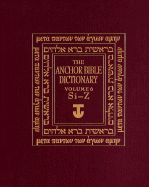 Anchor Bible Dictionary: Volume 6: Si-Z - Freedman, David Noel (Editor), and Herion, Gary A (Editor), and Graf, David F (Editor)
