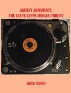 Ancient Armaments: The Frank Zappa Singles Project