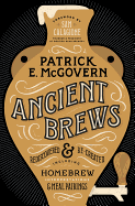 Ancient Brews: Rediscovered and Re-Created