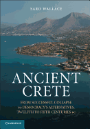 Ancient Crete: From Successful Collapse to Democracy's Alternatives, Twelfth-Fifth Centuries BC