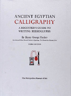 Ancient Egyptian Calligraphy: A Beginner's Guide to Writing Hieroglyphs