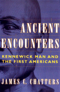 Ancient Encounters: Kennewick Man and the First Americans