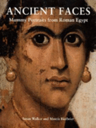Ancient Faces: Mummy Portraits from Roman Egypt