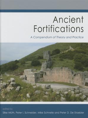 Ancient Fortifications - Muth, Silke (Editor), and Schneider, Peter (Editor), and Schnelle, Mike (Editor)