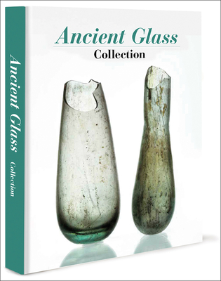Ancient Glass: Collection - Cosyns, Peter, and Vos, Annemie De, and Warmenbol, Eug�ne