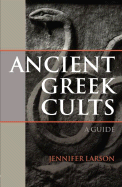 Ancient Greek Cults: A Guide