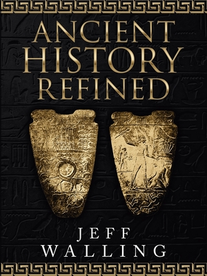 Ancient History Refined - Walling, Jeff