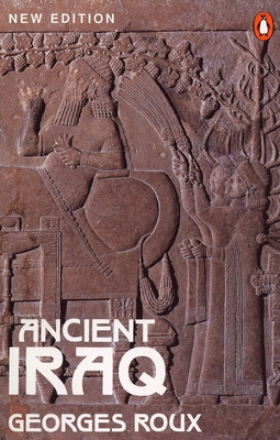 Ancient Iraq: Third Edition - Roux, Georges