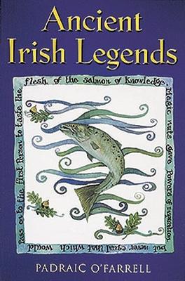 Ancient Irish Legends - O'Farrell, Padraic