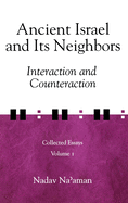 Ancient Israel and Its Neighbors: Interaction and Counteraction