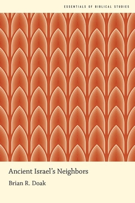 Ancient Israel's Neighbors - Doak, Brian R