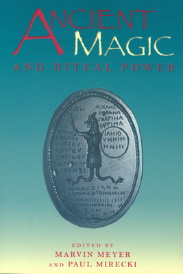 Ancient Magic and Ritual Power - Meyer, Marvin (Editor), and Mirecki, Paul (Editor)